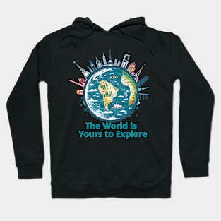 The World is Yours to Explore Hoodie